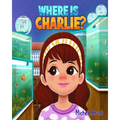 Where Is Charlie?: A Fantastic Fish Story of Friendship for Children