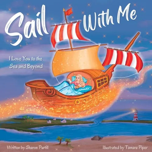 Sail With Me: I Love You to the Sea and Beyond (Mother and Son Edition)