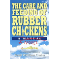 The Care and Feeding of Rubber Chickens
