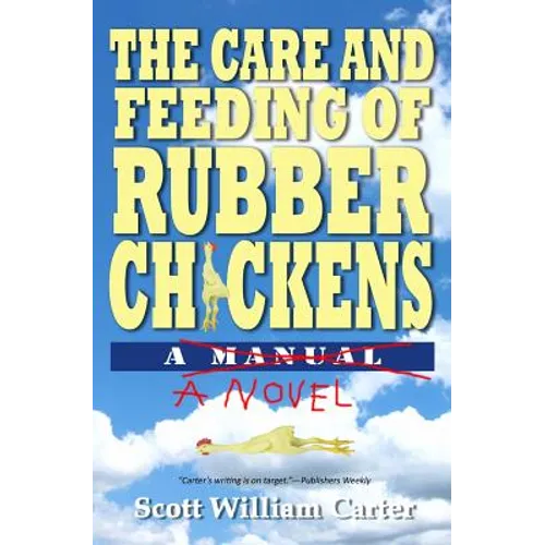 The Care and Feeding of Rubber Chickens