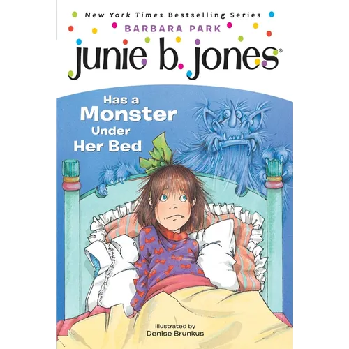 Junie B. Jones #8: Junie B. Jones Has a Monster Under Her Bed