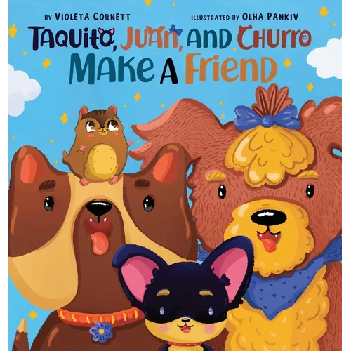 Taquito, Juan, and Churro Make A Friend