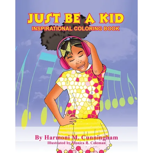 Just be a Kid: Inspirational Coloring Book