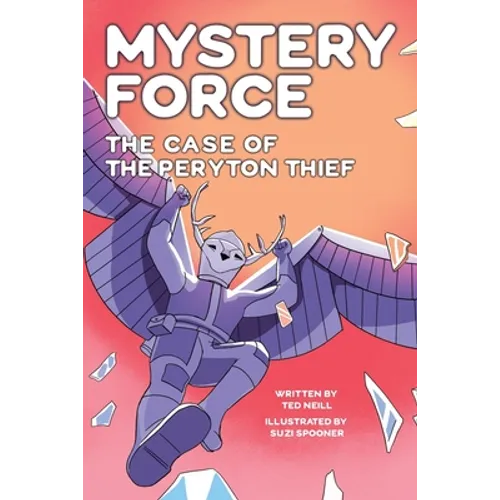 The Case of the Peryton Thief: Mystery Force Book Four