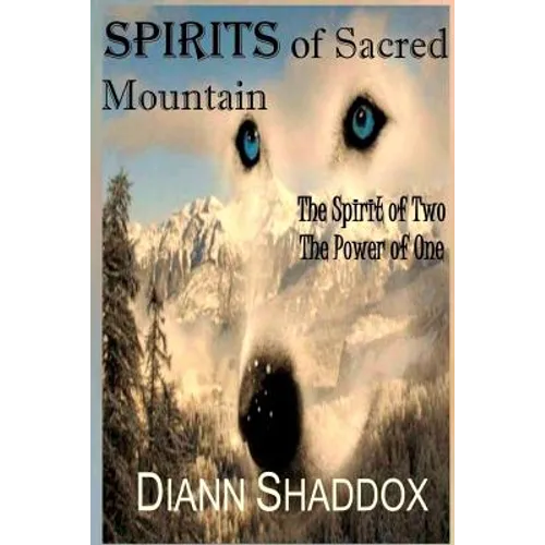 Spirits of Sacred Mountain: The Spirit of Two, the Power of One