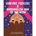 Honeybee Fiddledee & Marshmallow Man On The Moon