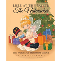 Lisée At The Ballet: The Nutcracker: A Magical Ballerina Fairytale