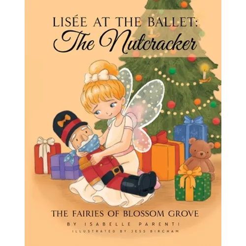 Lisée At The Ballet: The Nutcracker: A Magical Ballerina Fairytale
