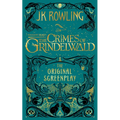Fantastic Beasts: The Crimes of Grindelwald -- The Original Screenplay
