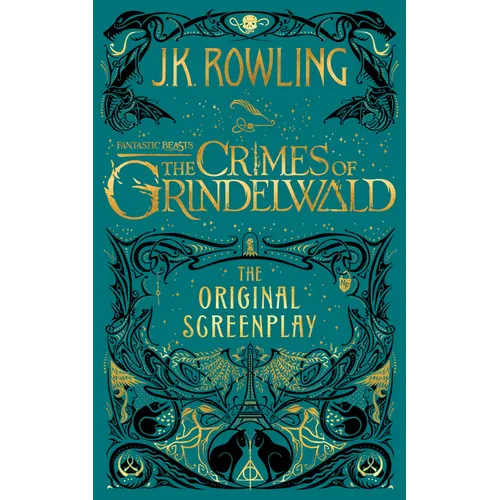 Fantastic Beasts: The Crimes of Grindelwald -- The Original Screenplay