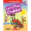 Let's Play, Crabby!: An Acorn Book (a Crabby Book #2): Volume 2