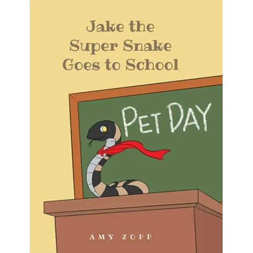Jake the Super Snake Goes to School