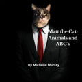 Matt the Cat: Animals and ABC's