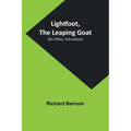 Lightfoot, the Leaping Goat: His Many Adventures
