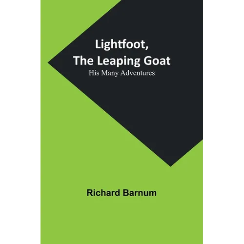 Lightfoot, the Leaping Goat: His Many Adventures
