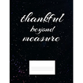 Thankful Beyond Measure: Inspirational and Christian Themed College Ruled Composition Notebook