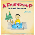 A Friendship To Last Forever
