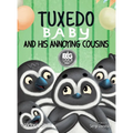 Tuxedo Baby and His Annoying Cousins: A Young Penguin Learns Family is Everything