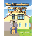 The Adventures of LayLa the Lovable Dog: The Story of Rescuing Her Owners