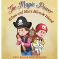 Ethan and Mia's Miracle Island: The Bored Siblings Discover Creativity and Imagination in This Educational Picture Book for Kids. It's an Age-Appropri