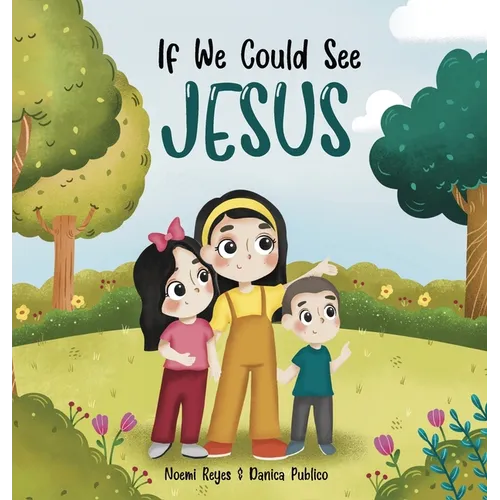 If we could see Jesus