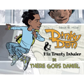 Dinky Dan & His Trusty Inhaler: There Goes Daniel