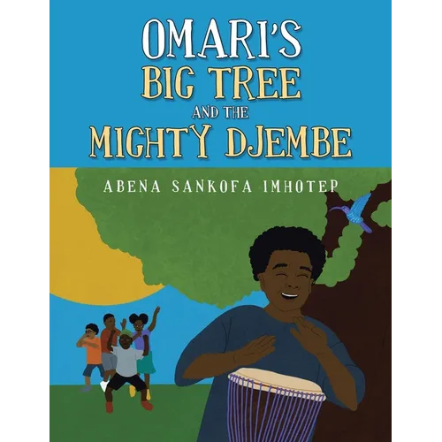 Omari's Big Tree and the Mighty Djembe