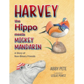 Harvey the Hippo Meets Mickey Mandarin: A Story of Non-Binary Friends