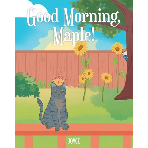 Good Morning, Maple!