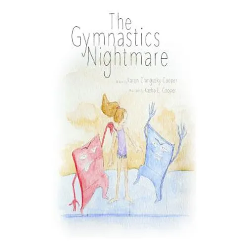 The Gymnastics Nightmare: How a little girl learns to never give up