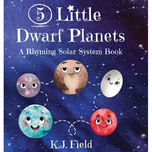 5 Little Dwarf Planets: A Rhyming Solar System Book