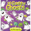 10 Gassy Ghosts: A Story About Ten Ghosts Who Fart and Poot