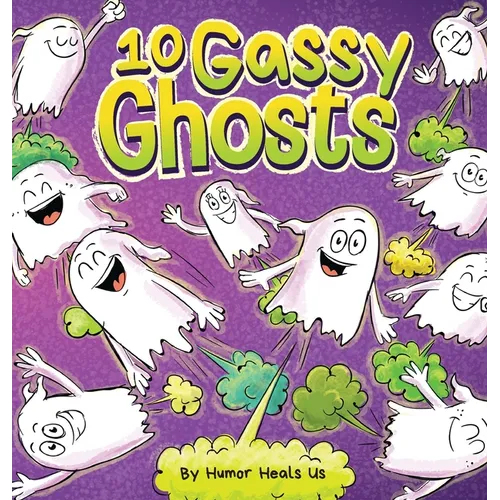 10 Gassy Ghosts: A Story About Ten Ghosts Who Fart and Poot