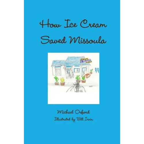 How Ice Cream Saved Missoula