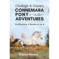 Clodagh & Ozzie's Connemara Pony Adventures The Connemara Horse Adventures Series Collection - Books 4 to 6