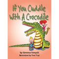 If You Cuddle With a Crocodile