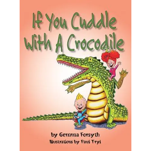 If You Cuddle With a Crocodile
