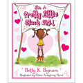 I'm a Pretty Little Black Girl!: Volume 1