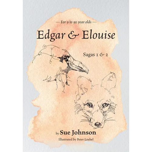 Edgar and Elouise - Sagas 1 & 2: For 9 to 90 year olds