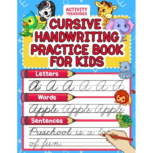Cursive Handwriting Practice Book For Kids: Cursive Tracing Workbook For 2nd 3rd 4th And 5th Graders To Practice Letters, Words & Sentences In Cursive