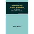 The Liberty Boys Running the Blockade; or, Getting Out of New York