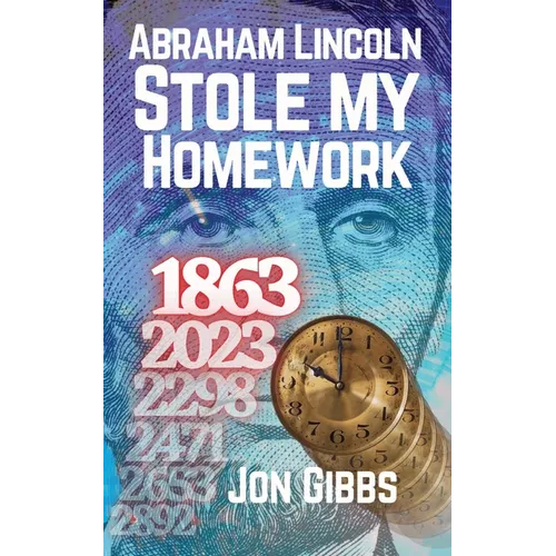 Abraham Lincoln Stole my Homework