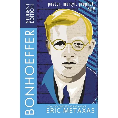 Bonhoeffer Student Edition: Pastor, Martyr, Prophet, Spy