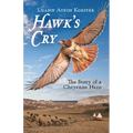 Hawk's Cry: The Story of a Cheyenne Hero