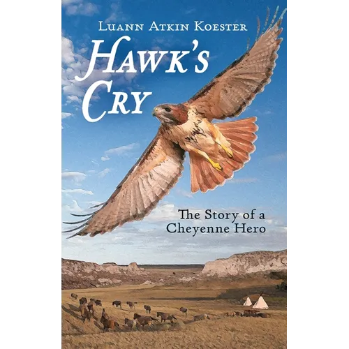 Hawk's Cry: The Story of a Cheyenne Hero