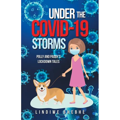 Under the Covid-19 Storms: Polly and Paddy's Lockdown Tales