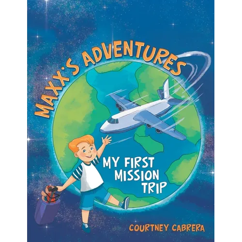 Maxx's Adventures: My First Mission Trip