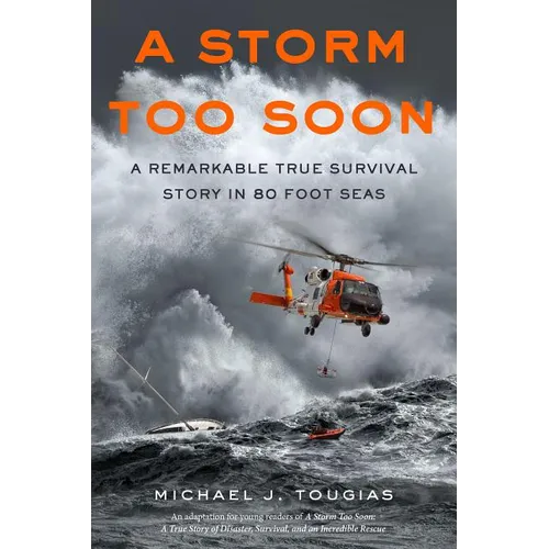 A Storm Too Soon (Young Readers Edition): A Remarkable True Survival Story in 80-Foot Seas