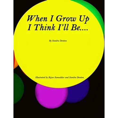 When I Grow Up I Think I'll Be.....