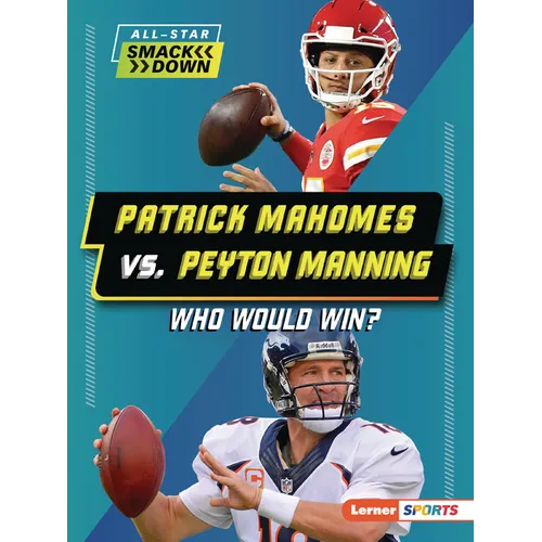 Patrick Mahomes vs. Peyton Manning: Who Would Win?